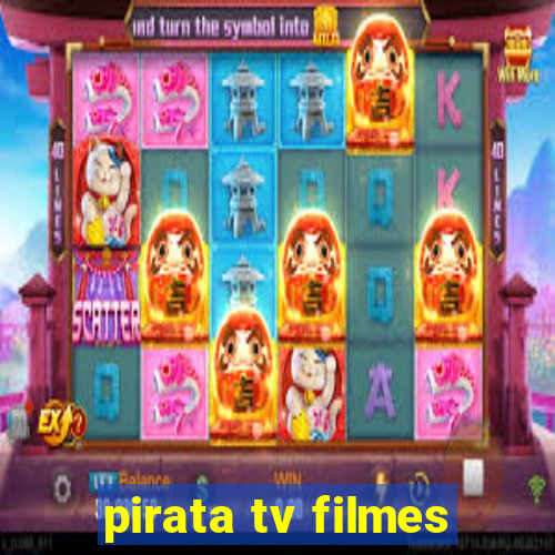 pirata tv filmes